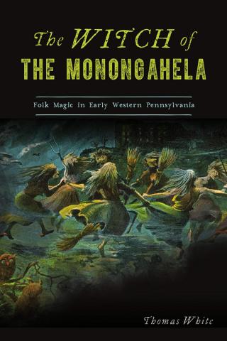 Cover of the book, The Witch of the Monongahela, featuring women dancing in a circle 