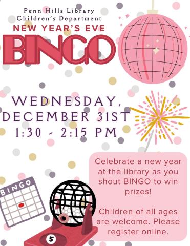 A colorful flyer describing New Year's Eve Bingo, a children's program at the Penn Hills Library.