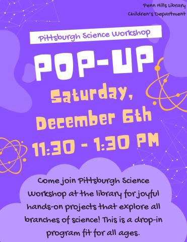A colorful flyer describing Pittsburgh Science Workshop Pop-Up, a children's program at the Penn Hills Library.