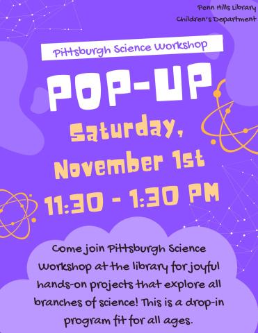 A colorful flyer describing Pittsburgh Science Workshop Pop-Up, a children's program at the Penn Hills Library.