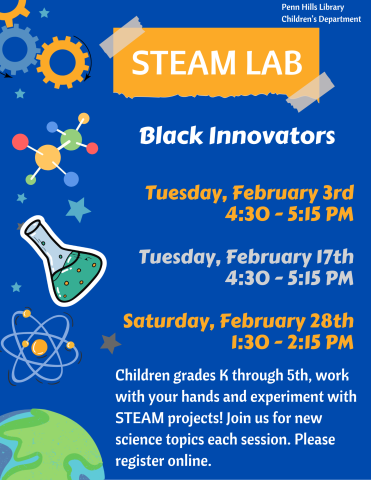 A colorful flyer describing STEAM Lab, a children's program at the Penn Hills Library.