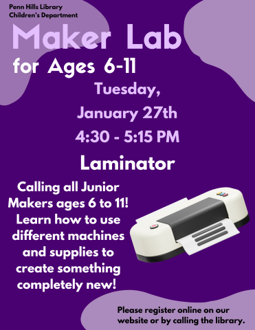 A colorful flyer describing Maker Lab, a children's program at the Penn Hills Library.